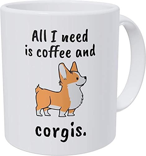 Sadece kahve ve corgi'ye ihtiyacım var, corgi için eğlenceli bir kahve fincanı (15 oz)